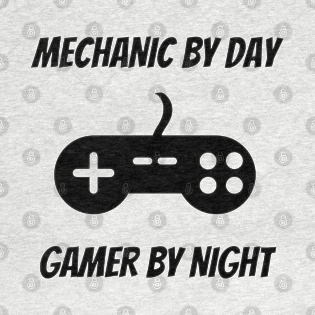 Mechanic By Day Gamer By Night - Mechanic Video Gamer by Petalprints